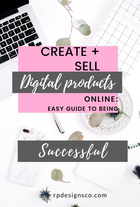 Creating And Selling Digital Products Online: Tips for Success  